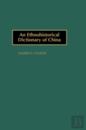 An Ethnohistorical Dictionary Of China