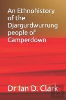 An Ethnohistory Of The Djargurdwurrung People Of Camperdown