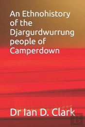 An Ethnohistory Of The Djargurdwurrung People Of Camperdown