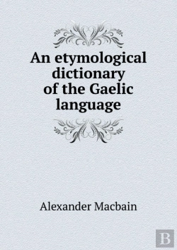 Bertrand.pt - An Etymological Dictionary Of The Gaelic Language