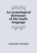 An Etymological Dictionary Of The Gaelic Language