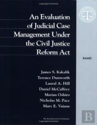 An Evaluation Of Judicial Case Management Under The Civil Justice Reform Act