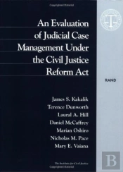 An Evaluation Of Judicial Case Management Under The Civil Justice Reform Act