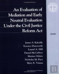 An Evaluation Of Mediation And Early Neutral Evaluation Under The Civil Justice Reform Act