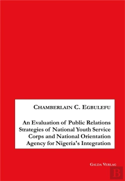 Bertrand.pt - An Evaluation Of Public Relations Strategies Of National Youth Service Corps And National Orientation Agency For Nigeria'S Integration
