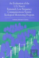 An Evaluation Of The U.S. Navy'S Extremely Low Frequency Submarine Communications Ecological Monitoring Program