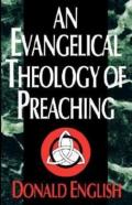 An Evangelical Theology Of Preaching