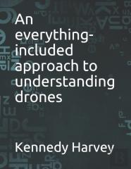 An Everything-Included Approach To Understanding Drones