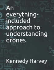 An Everything-Included Approach To Understanding Drones