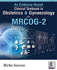 An Evidence-Based Clinical Textbook In Obstetrics & Gynecology For Mrcog-2