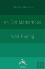 An Evil Motherhood