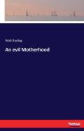 An Evil Motherhood
