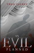 An Evil Planned