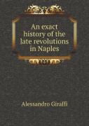 An Exact History Of The Late Revolutions In Naples