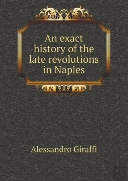 Bertrand.pt - An Exact History Of The Late Revolutions In Naples