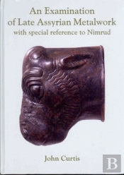 An Examination Of Late Assyrian Metalwork