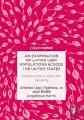 An Examination Of Latinx Lgbt Populations Across The United States