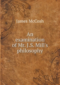 Bertrand.pt - An Examination Of Mr. J.S. Mill'S Philosophy