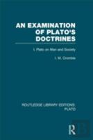 An Examination Of Plato'S Doctrines (Rle: Plato)