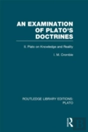 An Examination Of Plato'S Doctrines Vol 2 (Rle: Plato)