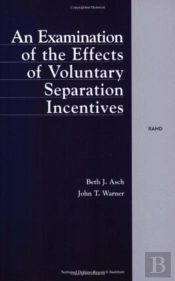An Examination Of The Effects Of Voluntary Separation Incentives