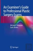 An Examinerâ€™S Guide To Professional Plastic Surgery Exams