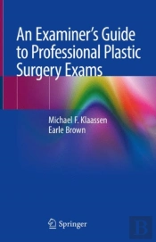 An Examinerâ€™S Guide To Professional Plastic Surgery Exams