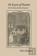 An Excess Of Passion: Short Fiction Of Eliza Haywood