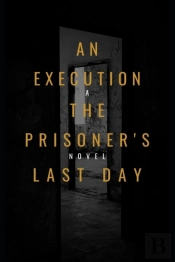'An Execution The Prisoner'S Last Day '
