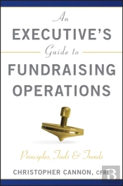 An Executive'S Guide To Fundraising Operations