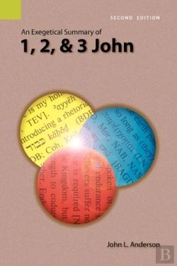Bertrand.pt - An Exegetical Summary Of 1, 2, And 3 John, 2nd Edition