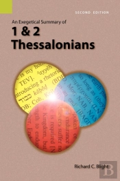 An Exegetical Summary Of 1 And 2 Thessalonians, 2nd Edition