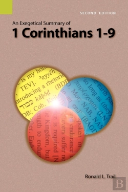 Bertrand.pt - An Exegetical Summary Of 1 Corinthians 1-9, 2nd Edition