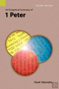 Bertrand.pt - An Exegetical Summary Of 1 Peter, 2nd Edition