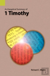 An Exegetical Summary Of 1 Timothy