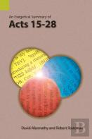 An Exegetical Summary Of Acts 15-28