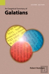 An Exegetical Summary Of Galatians, 2nd Edition