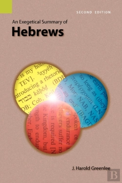 Bertrand.pt - An Exegetical Summary Of Hebrews, 2nd Edition