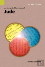 An Exegetical Summary Of Jude, 2nd Edition
