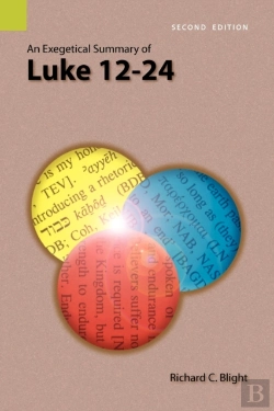Bertrand.pt - An Exegetical Summary Of Luke 12-24, 2nd Edition
