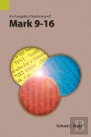 An Exegetical Summary Of Mark 9-16