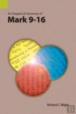 Bertrand.pt - An Exegetical Summary Of Mark 9-16