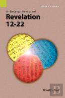 An Exegetical Summary Of Revelation 12-22, 2nd Edition