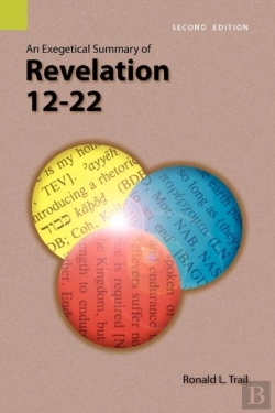 Bertrand.pt - An Exegetical Summary Of Revelation 12-22, 2nd Edition