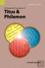 An Exegetical Summary Of Titus And Philemon, 2nd Edition