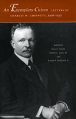 Bertrand.pt - An Exemplary Citizen: Letters Of Charles W. Chesnutt, 1906-1932