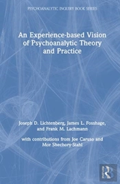 An Experience-Based Vision Of Psychoanalytic Theory And Practice