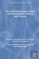An Experience-Based Vision Of Psychoanalytic Theory And Practice
