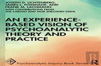 An Experience-Based Vision Of Psychoanalytic Theory And Practice