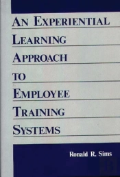 An Experiential Learning Approach To Employee Training Systems